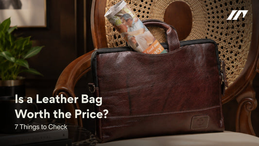 Is a Leather Bag Worth the Price? 7 Things to Check