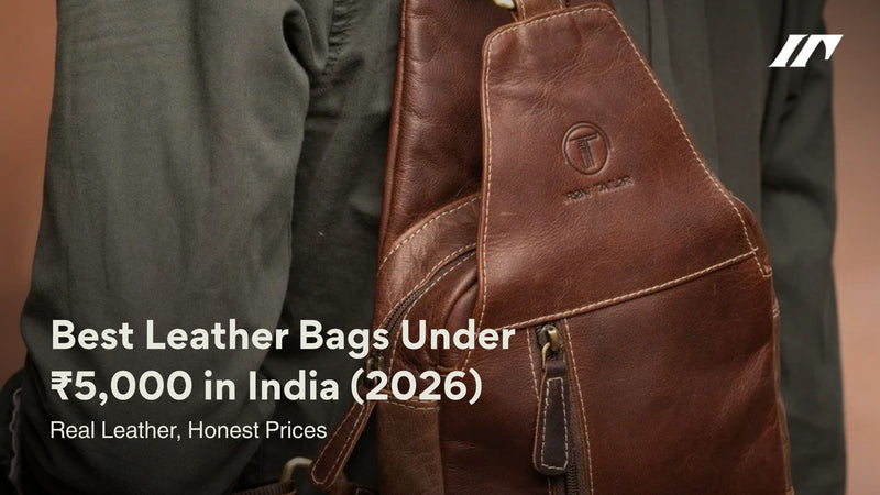 Best Leather Bags Under ₹5,000 in India (2026): What to Check Before You Buy
